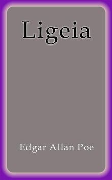 Ligeia.  Edgar Allan Poe