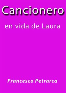 Cancionero en vida de Laura.  Francesco Petrarca