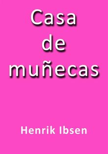 Casa de muecas.  Henrik Ibsen