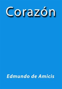 Corazn.  EDMUNDO DE AMICIS