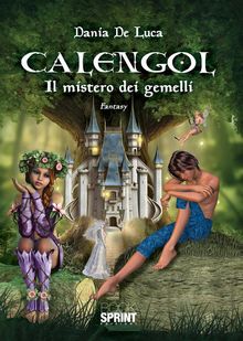 Calengol - Il mistero dei gemelli.  Dania De Luca