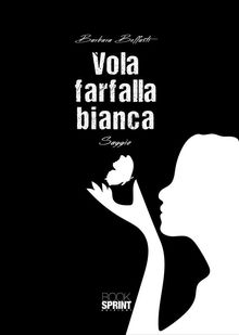 Vola farfalla bianca.  Barbara Beffasti