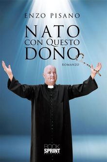 Nato con questo dono.  Enzo Pisano