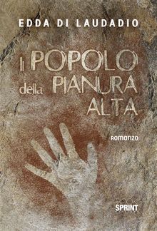 Il Popolo della Pianura Alta.  Edda Di Laudadio