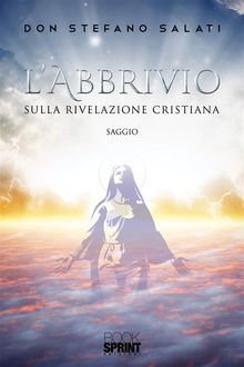 Labbrivio - Sulla Rivelazione cristiana.  Don Stefano Salati