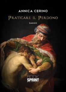 Praticare il Perdono.  Annica Cerino