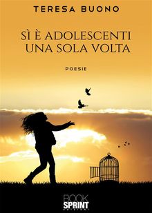 Si  adolescenti una sola volta.  Teresa Buono