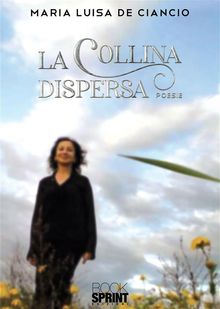 La collina dispersa.  Maria Luisa De Ciancio