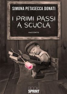 I primi passi a scuola.  Simona Petasecca Donati