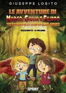 Le avventure di Marco, Giulia e Filippo - II Volume.  Giuseppe Losito