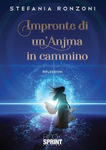 Impronte di unAnjma in cammino.  Stefania Ronzoni