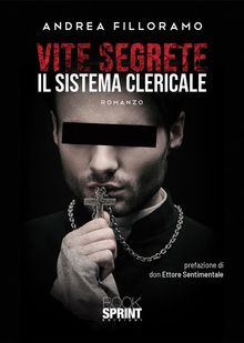 Vite segrete - Il sistema clericale.  Andrea Filloramo