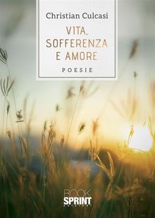 Vita, sofferenza e amore.  Christian Culcasi