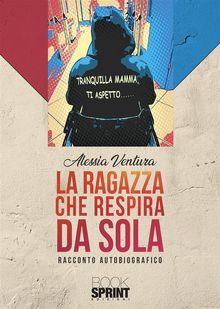 La ragazza che respira da sola.  Alessia Ventura