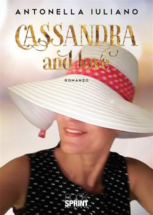 Cassandra and love.  Antonella Iuliano