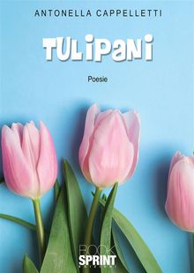 Tulipani.  Antonella Cappelletti