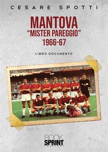 Mantova mister pareggio - 1966-67.  Cesare Spotti