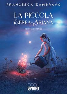 La Piccola Ebrea-Ariana.  Francesca Zambrano