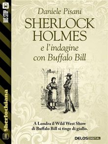 Sherlock Holmes e l'indagine con Buffalo Bill.  Daniele Pisani