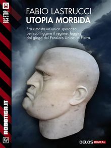 Utopia morbida.  Fabio Lastrucci