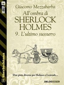 All'ombra di Sherlock Holmes - 9. L'ultimo sussurro.  Giacomo Mezzabarba