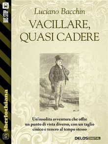 Vacillare, quasi cadere.  Luciano Bacchin