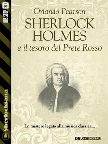 Sherlock Holmes e il tesoro del Prete Rosso.  Luca Sartori