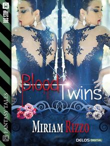 Blood Twins.  Miriam Rizzo