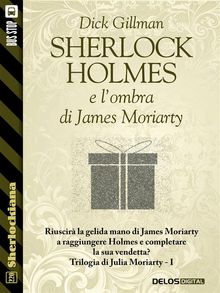 Sherlock Holmes e l'ombra di James Moriarty.  Anya Pellegrin