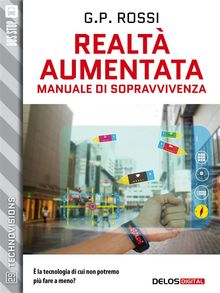 Realt Aumentata - Manuale di Sopravvivenza.  G.P. Rossi