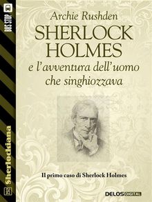 Sherlock Holmes e l'avventura delluomo che singhiozzava.  Silvia Valentini