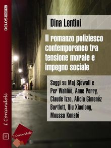 Il romanzo poliziesco contemporaneo tra tensione morale e impegno sociale.  Dina Lentini