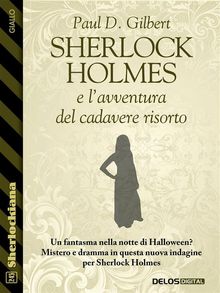 Sherlock Holmes e l'avventura del cadavere risorto.  Paola Cartoceti
