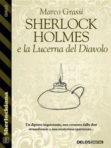 Sherlock Holmes e la Lucerna del Diavolo.  Marco Grassi