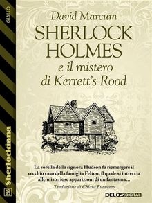 Sherlock Holmes e il mistero di Kerretts Rood.  Chiara Buonomo