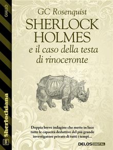 Sherlock Holmes  e il caso della testa  di rinoceronte.  Luca Sartori