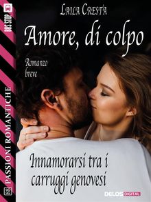 Amore, di colpo.  Laila Cresta