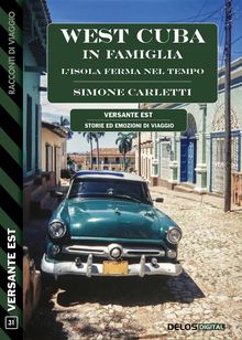 West Cuba in famiglia - L'isola ferma nel tempo.  Simone Carletti