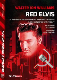 Red Elvis.  Walter Jon Williams