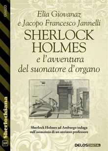 Sherlock Holmes e l'avventura del suonatore d'organo.  Jacopo Francesco Jannelli