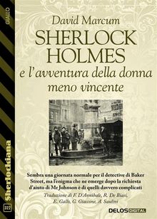Sherlock Holmes e l'avventura della donna meno vincente.  Alice Saulini