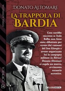 La trappola di Bardia.  Donato Altomare