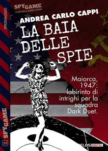 La baia delle spie.  Andrea Carlo Cappi