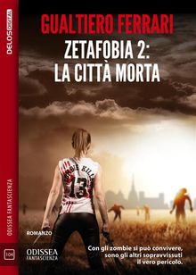 Zetafobia 2 - La citt morta.  Gualtiero Ferrari