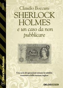 Sherlock Holmes e un caso da non pubblicare.  Claudio Boccuni