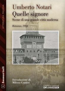 Quelle signore. Scene di una grande citt moderna.  Umberto Notari