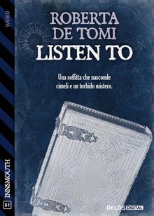 Listen to.  Roberta De Tomi