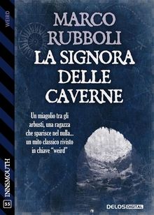 La signora delle caverne.  Marco Rubboli