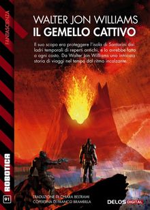 Il gemello cattivo.  Walter Jon Williams