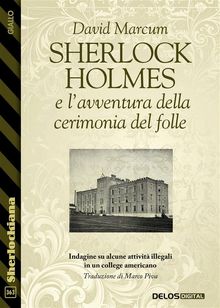 Sherlock Holmes e l'avventura della cerimonia del folle.  Marco Piva